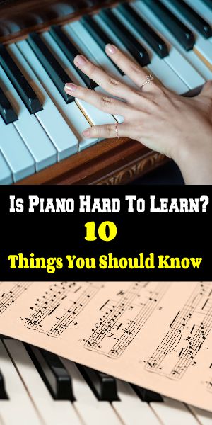 Is Piano Hard To Learn